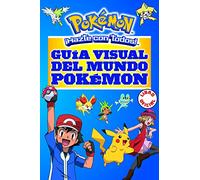 Guía visual del mundo Pokemon / Pokemon Visual Companion: ¡Hazte con todos!
