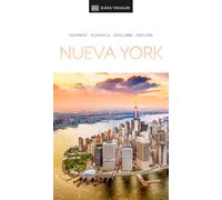 Guía Visual Nueva York (Guías Visuales): Inspirate, planifica, descubre, explora