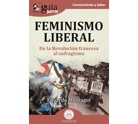 GuíaBurros: Feminismo liberal: De la Revolución francesa al sufragismo: 221