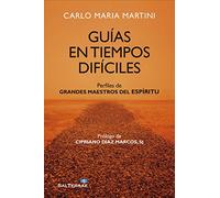 Guías en tiempos difíciles: Perfiles de grandes maestros del espíritu: 157