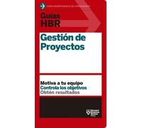Guías Hbr: Gestión de Proyectos (HBR Guide to Project Management Spa (Tascabile)
