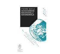 Guicciardini, Machiavelli, Savonarola