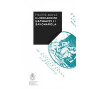 Guicciardini, Machiavelli, Savonarola