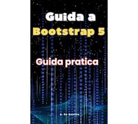 Guida a Bootstrap 5: Guida Pratica