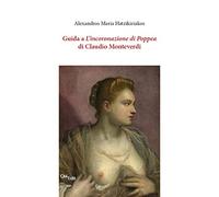 Guida a «L’incoronazione di Poppea» di Claudio Monteverdi