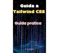 Guida a Tailwind CSS: Guida pratica