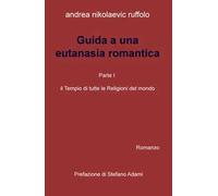 Guida a una eutanasia romantica. Vol. 1: tempio di tutte le religioni del mondo, Il.