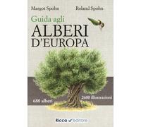 Guida agli alberi d'Europa - Spohn Margot, Spohn Roland
