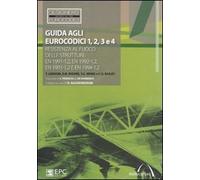 Guida agli eurocodici 1, 2, 3 e 4. Resistenza al fuoco delle strutture: EN 1991-1.2, EN 1992-1.2, EN 1993-1.2 e EN 1994-1.2
