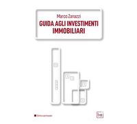 Libri Zanazzi Marco - Guida Agli Investimenti Immobiliari