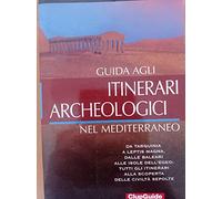 Guida agli itinerari archeologici nel Mediterraneo