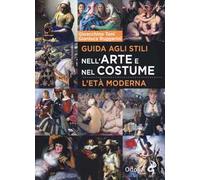 Guida agli stili nell'arte e nel costume. L'età moderna