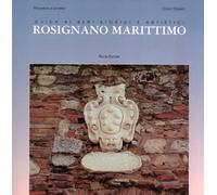 Guida ai beni storici e artistici. Rosignano Marittimo
