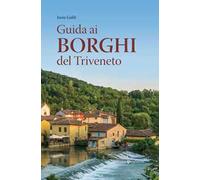 Guida ai borghi del Triveneto