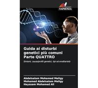 Guida ai disturbi genetici più comuni Parte QUATTRO: Sintomi, cause/profili genetici, tipi ed ereditarietà