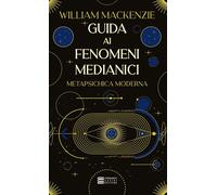 Guida ai fenomeni medianici [Paperback] Mackenzie, William