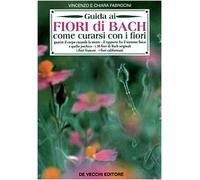 Guida ai fiori di Bach. Come curarsi con i fiori