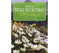 Guida ai fiori spontanei. Nuova ediz.