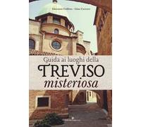 Guida ai luoghi della Treviso misteriosa