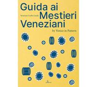 Guida ai mestieri veneziani. Ediz. italiana e inglese - 2023 - An