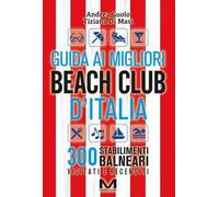 Guida ai migliori beach club d'Italia 2026
