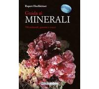 Guida ai minerali. 700 minerali, gemme e rocce