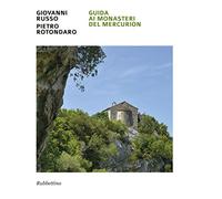 Guida ai monasteri del Mercurion - Russo Giovanni, Rotondaro Pietro