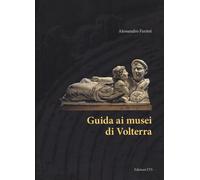 Guida ai musei di Volterra - Furiesi Alessandro