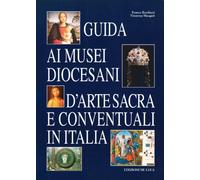 Guida ai musei diocesani, d'arte sacra e conventuali in Italia
