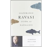 Guida ai naviganti. Le risposte della fede