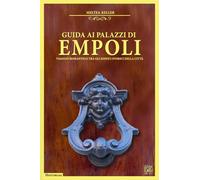 Guida ai palazzi di Empoli. Viaggio romantico tra gli edifici storici della città