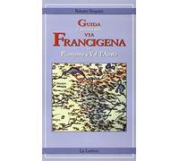 Guida ai percorsi della via Francigena in Piemonte e Val d'Aosta