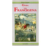Guida ai percorsi della via Francigena in Toscana