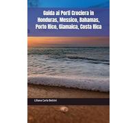 Guida ai Porti Crociera in Honduras, Messico, Bahamas, Porto Rico, Giamaica, Costa Rica