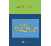 Guida ai Principi Contabili Internazionali di Antonella Quindici, 2019 - ER
