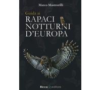 Guida ai rapaci notturni d'Europa [Paperback] [May 16, 2019] Mastrorilli, Marco