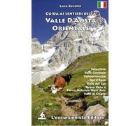 Guida ai sentieri della Valle d'Aosta orientale - Zavatta Luca