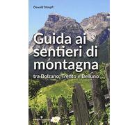 Guida ai sentieri di montagna tra Bolzano, Trento e Belluno
