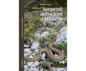 Guida ai serpenti autoctoni d'Abruzzo. Con approfondimenti e video