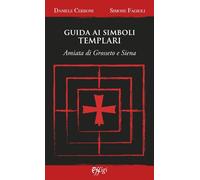 Guida ai simboli templari - Cerboni Daniele, Fagioli Simone