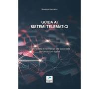 Guida ai sistemi telematici. Comprendere le tecnologie alla base delle com...