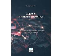 Guida ai sistemi telematici. Comprendere le tecnologie alla base delle comunicaz