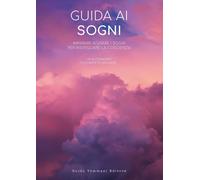 Guida ai sogni. Imparare a usare i sogni per risvegliare la coscienza [Paperback