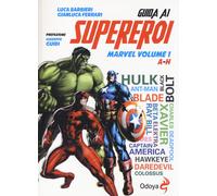 Guida ai supereroi Marvel. Vol. 1 - Barbieri Luca, Ferrari Gianluca