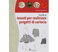 Guida ai tessuti per realizzare progetti di sartoria