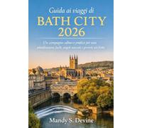 Guida ai viaggi di Bath City 2026: Un compagno calmo e pratico per una pianificazione facile, angoli nascosti e giornate senza fretta