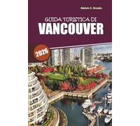 Guida ai viaggi di Vancouver 2026: Scopri gemme nascoste, avventure panoramiche e cibo locale con itinerari facili per viaggiatori alla prima esperienza e ritorno