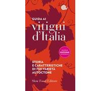 Guida ai vitigni d'Italia. Storia e caratteristiche di 750 varietà autoctone
