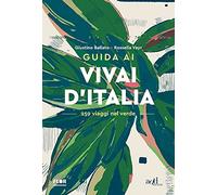 Guida ai vivai d'Italia. 259 viaggi nel verde
