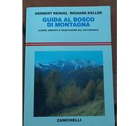 Guida al bosco di montagna. Alberi, arbusti e vegetazione del sottobosco -...